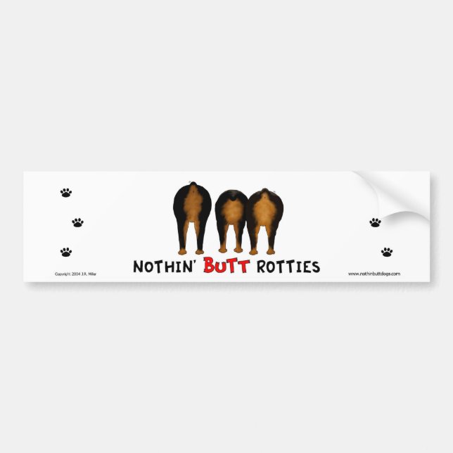Nothin' Butt Rotties Bumper Sticker (Front)