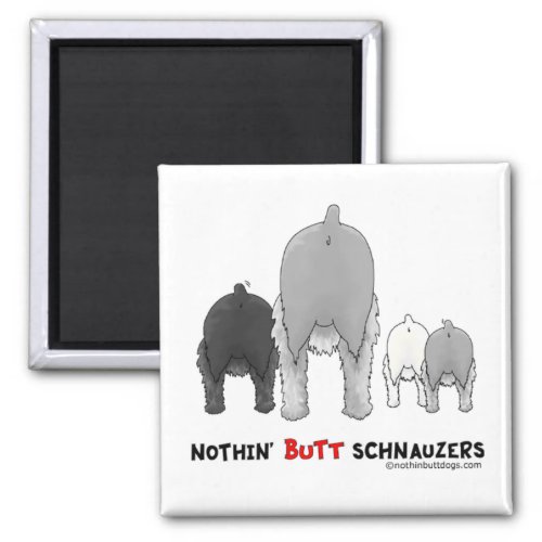 Nothin Butt Schnauzers Magnet