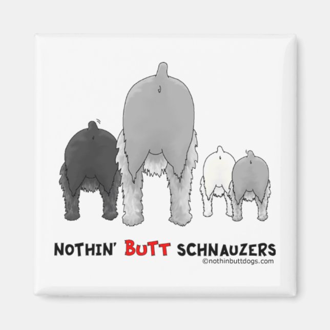Nothin' Butt Schnauzers Magnet (Front)