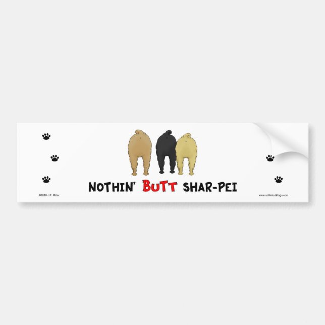 Nothin' Butt Shar-Pei Bumper Sticker (Front)