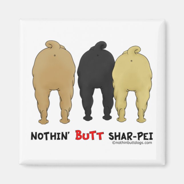 Nothin' Butt Shar-Pei Magnet (Front)