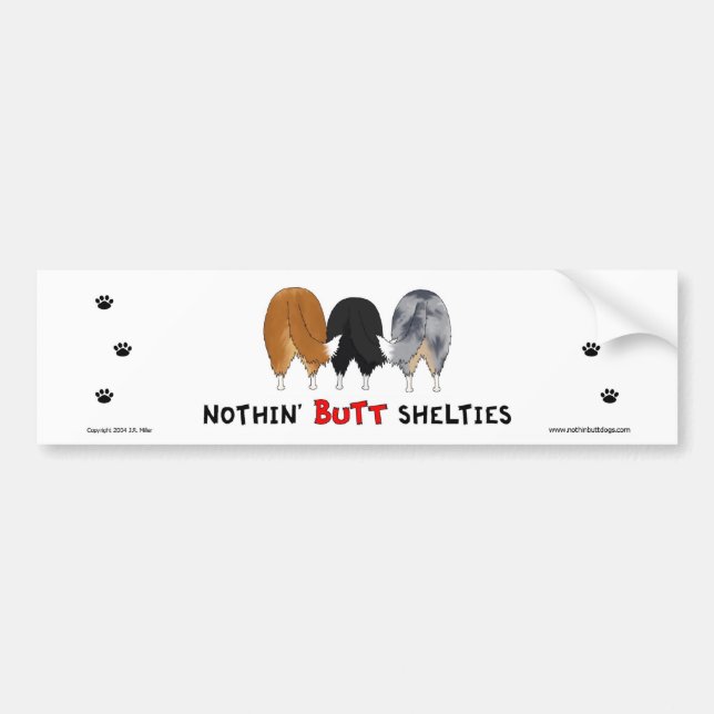 Nothin' Butt Shelties Bumper Sticker (Front)