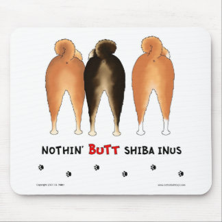 Nothin' Butt Shiba Inus Mousepad