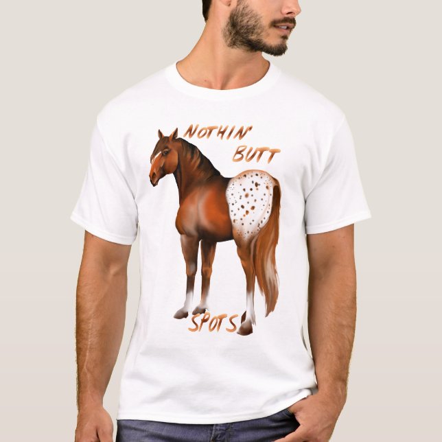 Nothin' Butt Spots Shirt (Front)