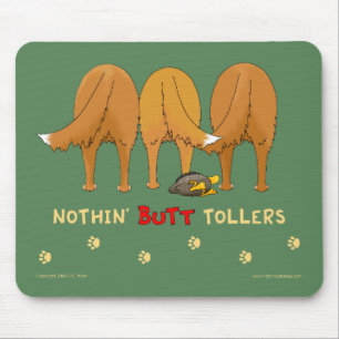 Nothin' Butt Tollers Mousepad