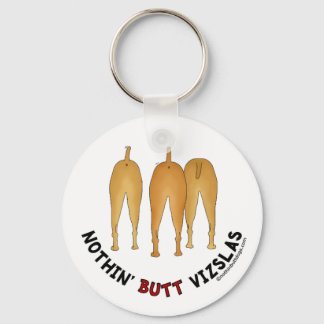 Nothin' Butt Vizslas Keychain