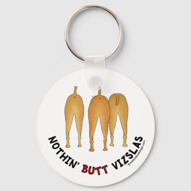 Nothin' Butt Vizslas Keychain (Front)