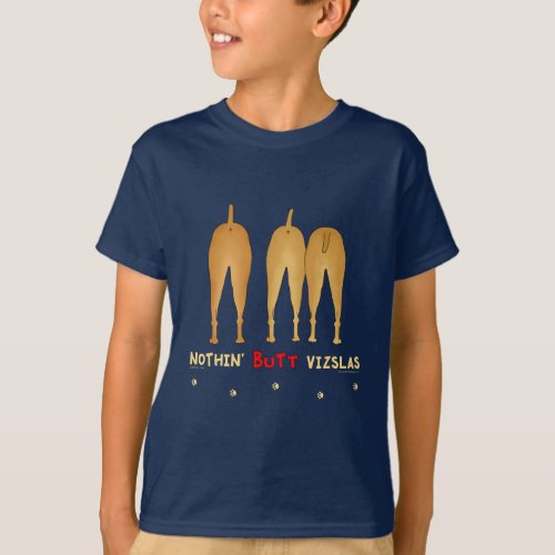 Nothin Butt Vizslas T_Shirt