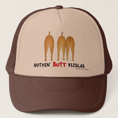 Nothin Butt Vizslas Trucker Hat