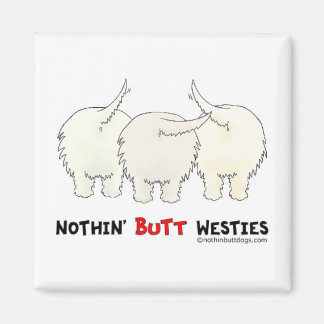 Nothin' Butt Westies Magnet