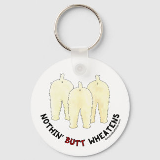 Nothin' Butt Wheatens Keychain