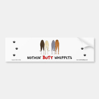 Nothin' Butt Whippets Bumper Sticker