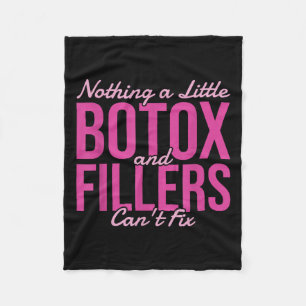 Nothing A Little Botox And Fillers Can't Fix Fleece Blanket
