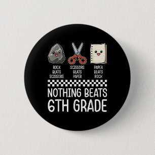 Nothing Beats 6th Grade Funny Back To School Kids Button