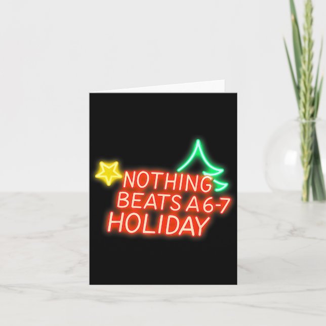 Nothing Beats A 6-7 Holiday Christmas Brain Rot Gr Card (Front)