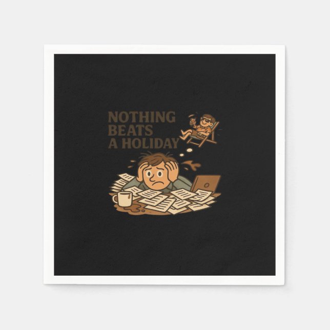 Nothing Beats A Holiday Funny Work Meme Napkins (Front)