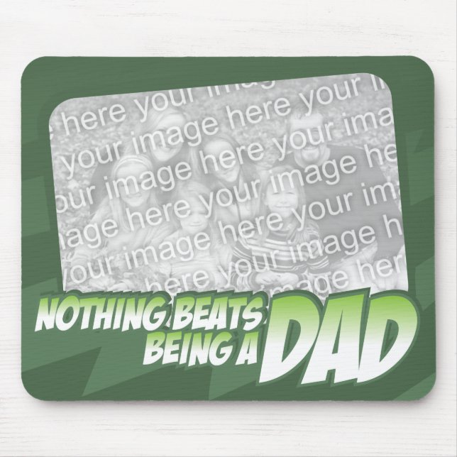 Nothing beats being a Dad Customizeable Mousepad (Front)