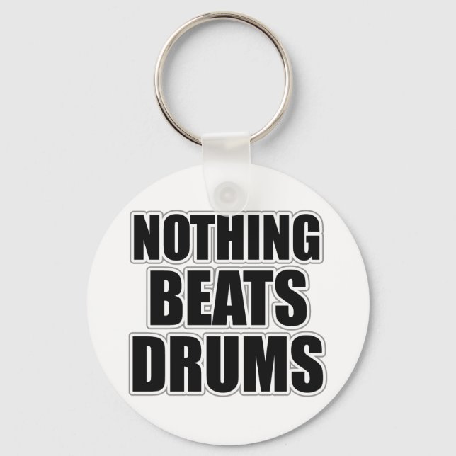 Nothing Beats Drums Keychain (Front)