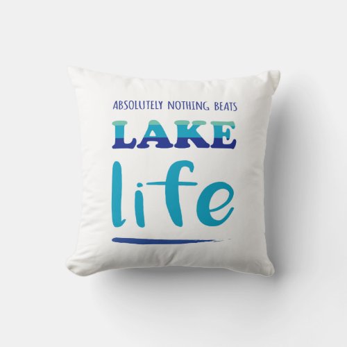 Nothing Beats Lake Life Summer Home Throw Pillow