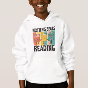 Nothing Beats Reading   Funny Book Lover Hoodie