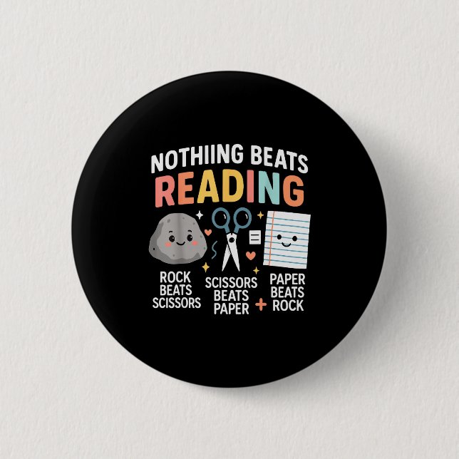 Nothing Beats Reading Rock Paper Scissors Funny Bo Button (Front)
