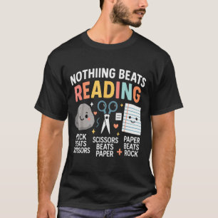 Nothing Beats Reading Rock Paper Scissors Funny Bo T-Shirt