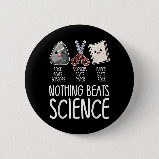 Nothing Beats Science Funny Back To School Stem Te Button (Front)