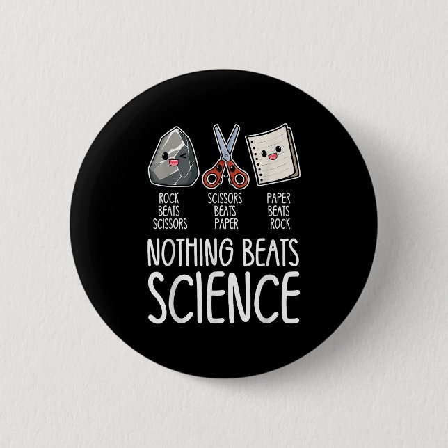 Nothing Beats Science Funny Back To School Stem Te Button (Front)