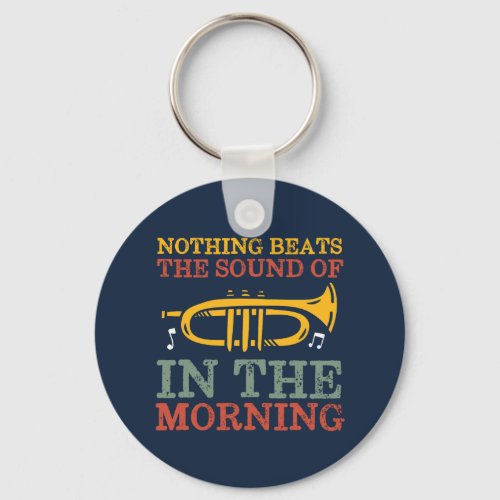 Nothing Beats The Sound Of Trumpet Marching Band Keychain