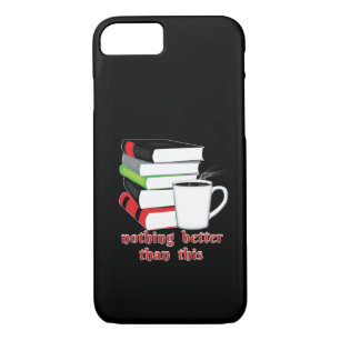 Nothing Better Than This Book Coffee iPhone 8/7 Case