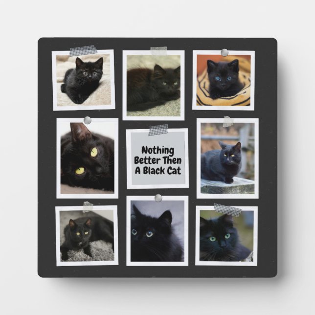 Nothing Better Then A Black Cat Plaque (Front)