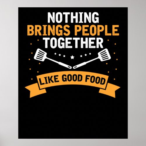 Nothing Brings People Together like Good Food Culi Poster