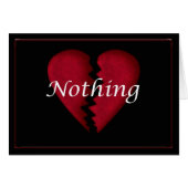 Nothing,, broken heart, broken hearted sad words (Front Horizontal)