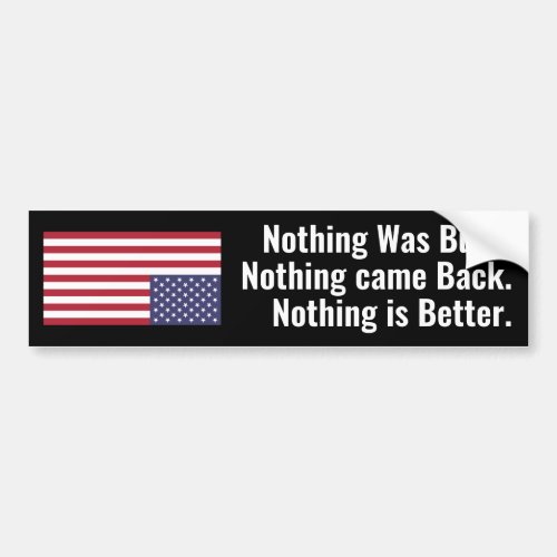 Nothing Built Nothing Back Nothing Better Sticker