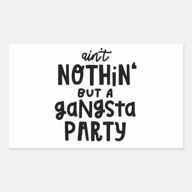 Nothing But a Gangsta Party Old School Hip Hop Rap Rectangular Sticker (Front)