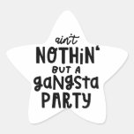 Nothing But a Gangsta Party Old School Hip Hop Rap Star Sticker
