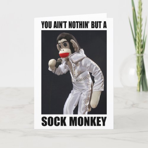 Nothing but a Sock Monkey greeting card