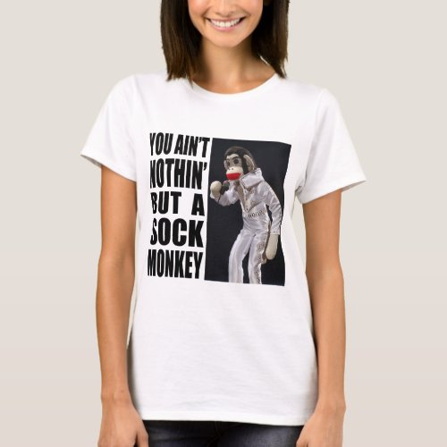 Nothing But a Sock Monkey T_Shirt