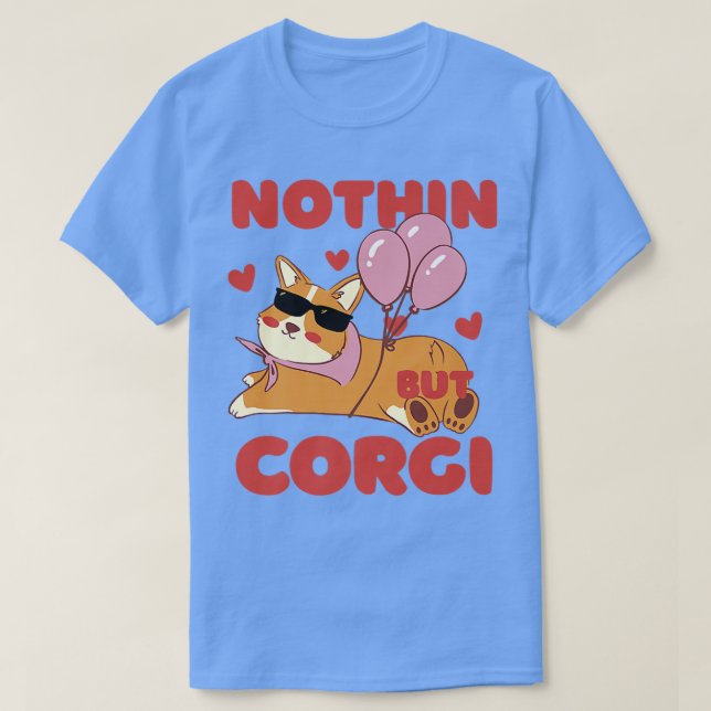 Nothing But Corgi Dog Animal Lover987 T-Shirt (Design Front)