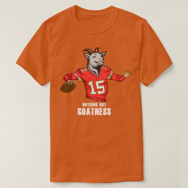 Nothing But GOATNESS Mahomes T-Shirt (Design Front)