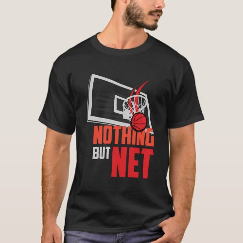 Nothing But Net Basketball Sport Bball T_Shirt