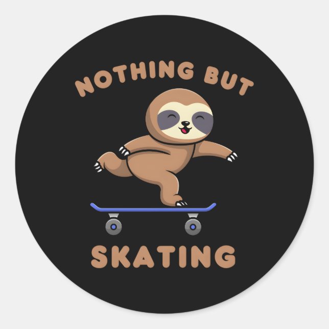 Nothing But Skating Sloth Skate Animal Skater S Classic Round Sticker (Front)