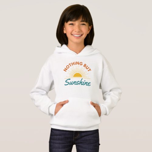 Nothing But Sunshine Bring On The Sunshine  Hoodie