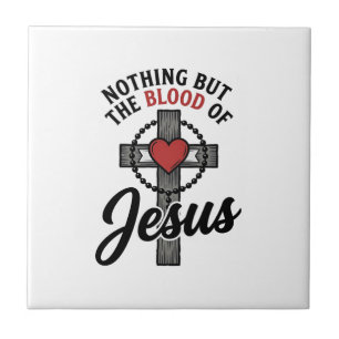 Nothing But The Blood Of Jesus Vintage Cross Shirt Ceramic Tile