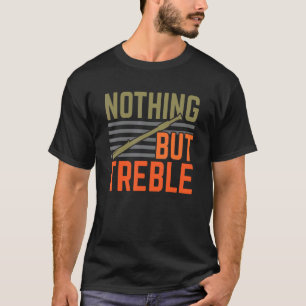 Nothing But Treble Flute Flutist Musician Instrume T-Shirt