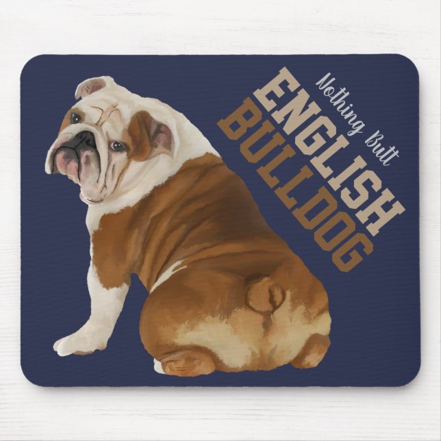 Nothing Butt English Bulldog Mousepad (Front)