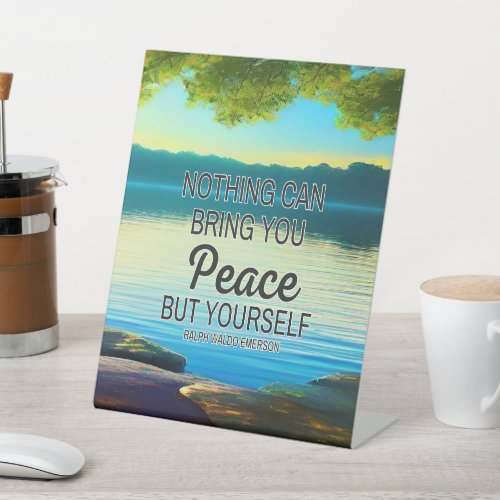 Nothing Can Bring You Peace Pedestal Sign