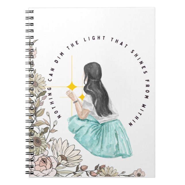 Nothing Can Dim The Light That Shines From Within Notebook (Front)