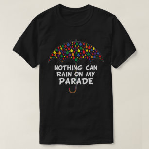 Nothing Can Rain On My Parade Raindrops T-Shirt