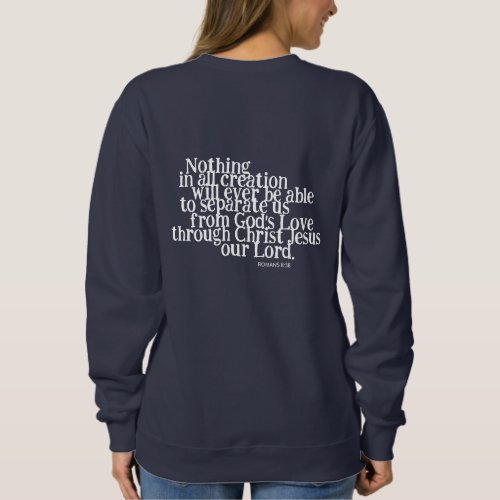 Nothing can separate us from Gods Love Sweatshirt